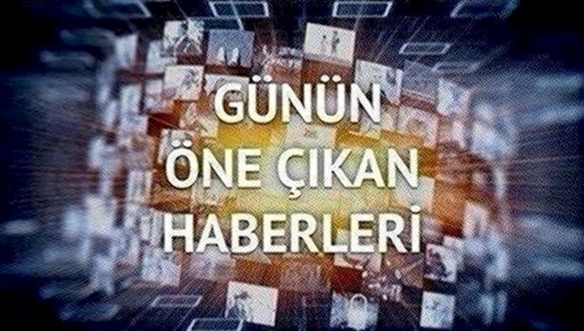 Günün öne çıkan haberleri (25 Ocak 2023)