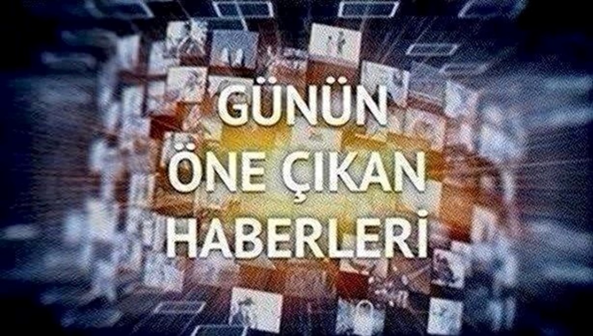 Günün öne çıkan haberleri (1 Şubat 2023)