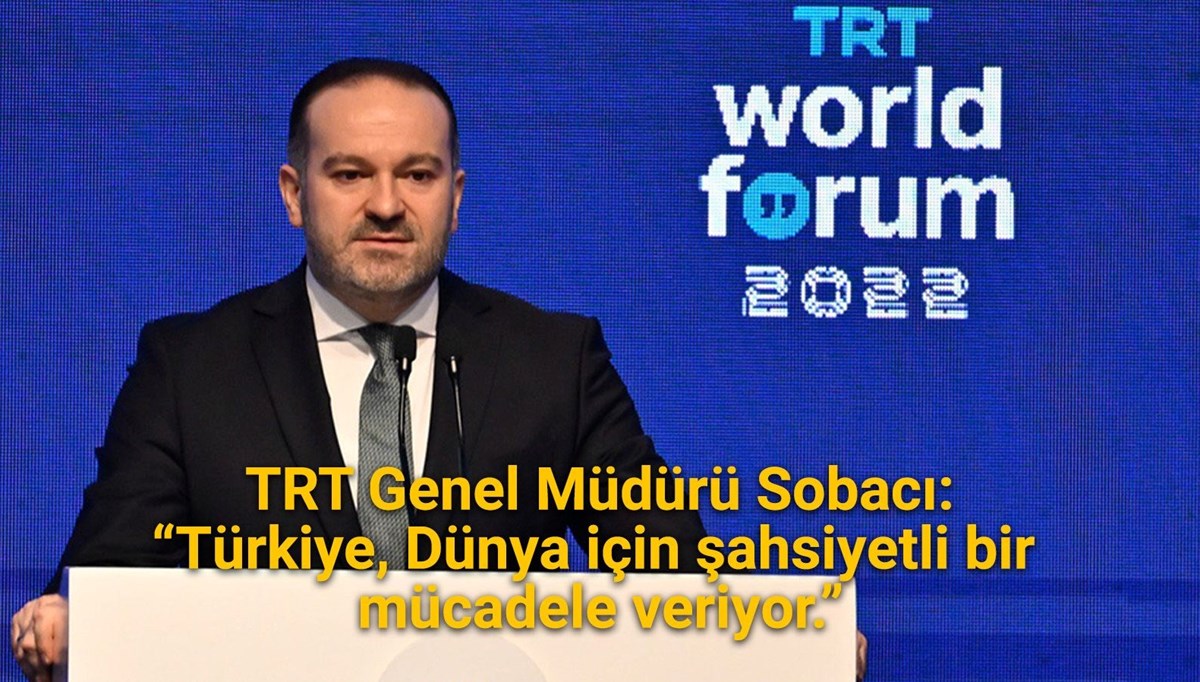 TRT Genel Müdürü Sobacı: “Türkiye, Dünya için şahsiyetli bir mücadele veriyor”